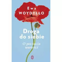 DROGA DO SIEBIE O POCZUCIU WARTOŚCI Ewa Woydyłło - Wydawnictwo Literackie