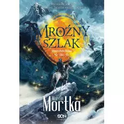 MROŹNY SZLAK Marcin Mortka - Sine Qua Non