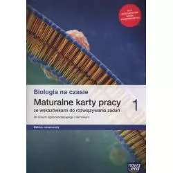 BIOLOGIA NA CZASIE MATURALNE KARTY PRACY 1 ZAKRES ROZSZERZONY DO LICEÓW I TECHNIKÓW - Nowa Era