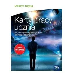 FIZYKA ODKRYĆ FIZYKĘ KARTY PRACY UCZNIA ZAKRES PODSTAWOWY DO SZKÓŁ PONADGIMNAZJALNYCH - Nowa Era