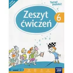 TERAZ POLSKI 6 ZESZYT ĆWICZENIA Agnieszka Marcinkiewicz - Nowa Era