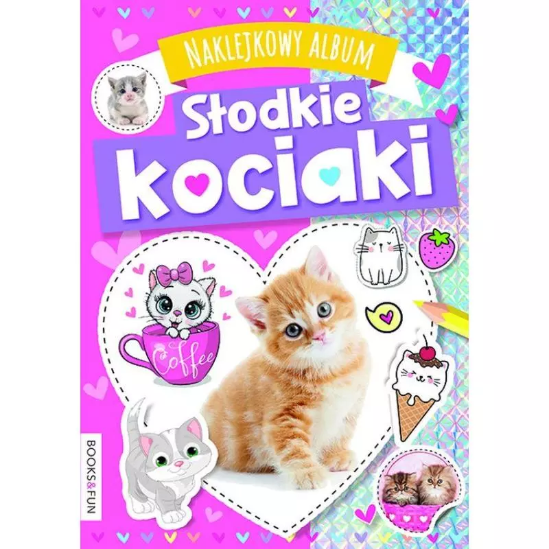 SŁODKIE KOCIAKI NAKLEJKOWY ALBUM - Books and Fun