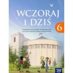 HISTORIA WCZORAJ I DZIŚ 6 PODRĘCZNIK Grzegorz Wojciechowski - Nowa Era