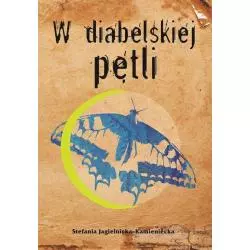 W DIABELSKIEJ PĘTLI Stefania Jagielnicka-Kamieniecka - Papierowy Motyl