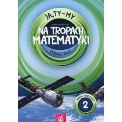 JA, TY - MY NA TROPACH MATEMATYKI 1 PODRĘCZNIK 2 Joanna Białobrzeska - Didasko