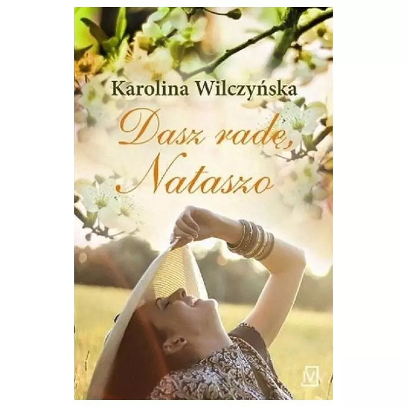 DASZ RADĘ, NATASZO Karolina Wilczyńska - Czwarta Strona DASZ RADĘ, NATASZO Karolina Wilczyńska - Czwarta Strona