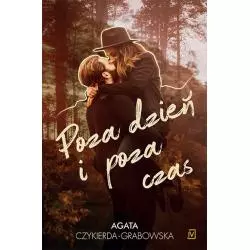 POZA DZIEŃ I POZA CZAS Agata Czykierda-Grabowska - Czwarta Strona
