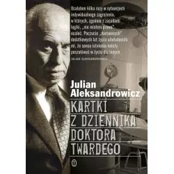 KARTKI Z DZIENNIKA DOKTORA TWARDEGO Julian Aleksandrowicz - Wydawnictwo Literackie