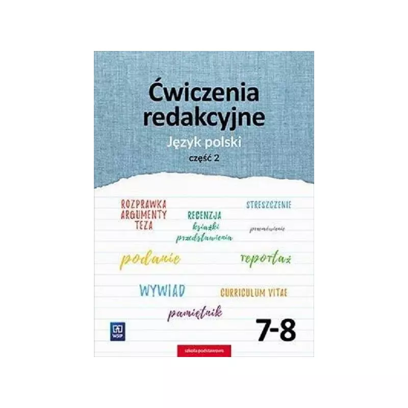 JĘZYK POLSKI ĆWICZENIA REDAKCYJNE ZESZYT ĆWICZEŃ 2 KLASA 7-8 SZKOŁA PODSTAWOWA - WSiP