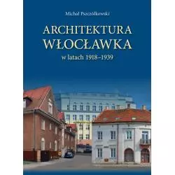 ARCHITEKTURA WŁOCŁAWKA Michał Pszczółkowski - Księży Młyn