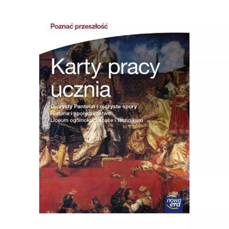 HISTORIA I SPOŁECZEŃSTWO POZNAĆ PRZESZŁOŚĆ OJCZYSTY PANTEON KARTY PRACY 1 Iwona Janicka - Nowa Era