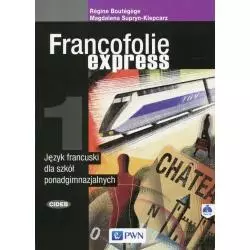 FRANCOFOLIE EXPRESS 1 JĘZYK FRANCUSKI PODRĘCZNIK + CD SZKOŁA PONADGIMNAZJALNA Magdalena Supryn-Klepcarz - Wydawnictwo Szko...