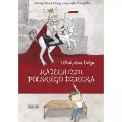 KATECHIZM POLSKIEGO DZIECKA Władysław Bełza - Zysk i S-ka