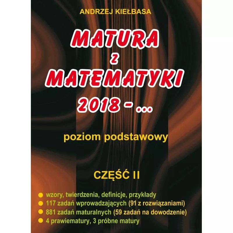 MATURA Z MATEMATYKI POZIOM PODSTAWOWY 2018 - … 2 Andrzej Kiełbasa - GWO