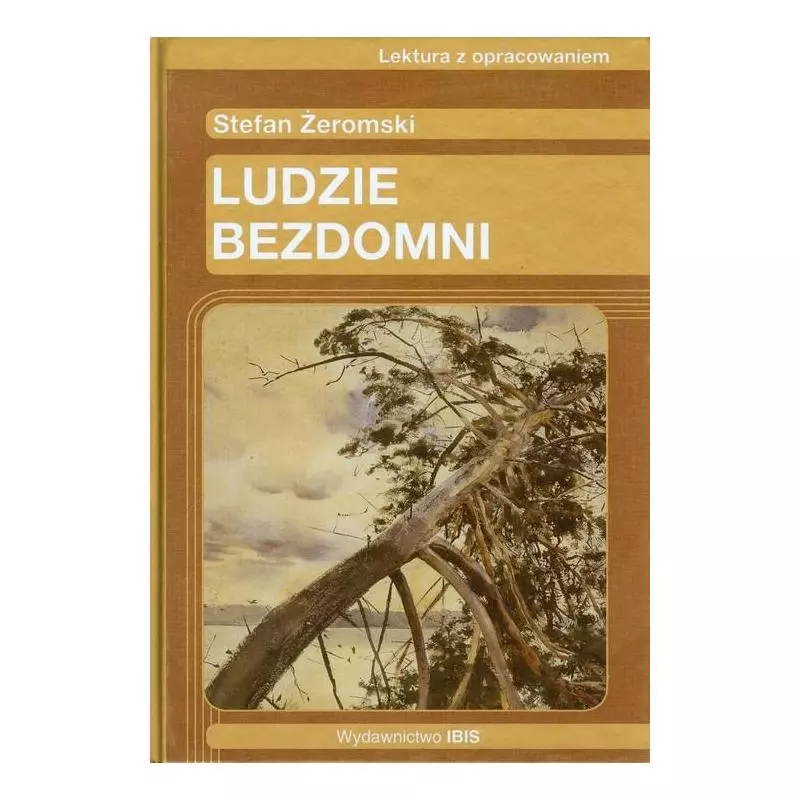 LUDZIE BEZDOMNI STEFAN ŻEROMSKI LEKTURA Z OPRACOWANIEM Kinga Szafruga - Ibis