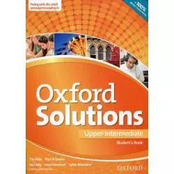 OXFORD SOLUTIONS UPPER INTERMEDIATE STUDENTS BOOK WIELOLETNI SZKOŁA PONADGIMNAZJALNA - Oxford University Press