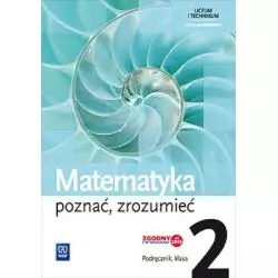 POZNAĆ ZROZUMIEĆ 2 PODRĘCZNIK MATEMATYKA SZKOŁA PONADGIMNAZJALNA ZAKRES PODSTAWOWY Alina Przychoda - 