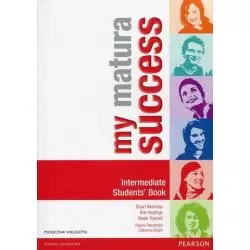 MY MATURA SUCCESS INTERMEDIATE STUDENTS BOOK PODRĘCZNIK WIELOLETNI - Pearson