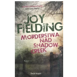 MORDERSTWA NAD SHADOW CREEK Joy Fielding - Świat Książki