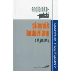 ANGIELSKO-POLSKI SŁOWNIK BUDOWLANY Z WYMOWĄ - Wydawnictwo Naukowe PWN