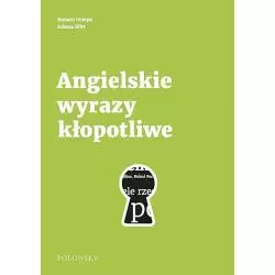 ANGIELSKIE WYRAZY KŁOPOTLIWE Roman Ociepa, Arlena Witt - Polonsky