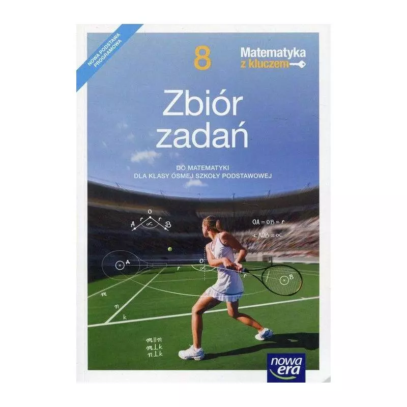 MATEMATYKA Z KLUCZEM ZBIÓR ZADAŃ DLA KLASY 8 - Nowa Era
