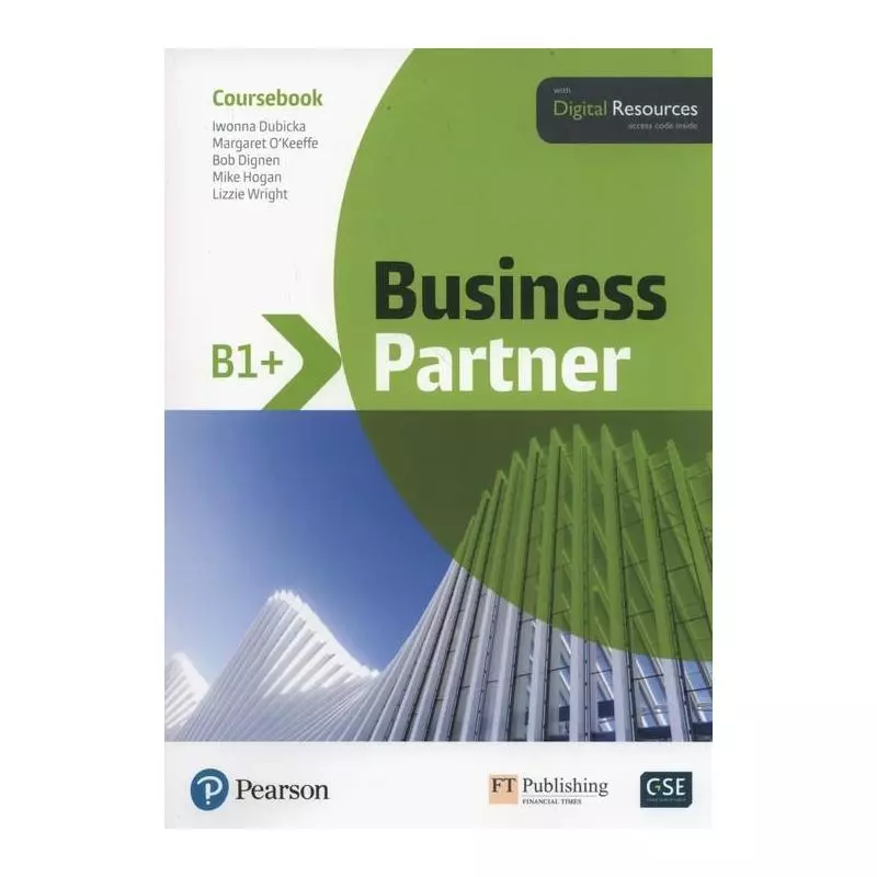 BUSINESS PARTNER B1+ COURSEBOOK + DIGITAL RESOURCES Iwonna Dubicka, Margaret OKeeffe, Bob Dignen, Mike Hogan, Lizzie Wright -...