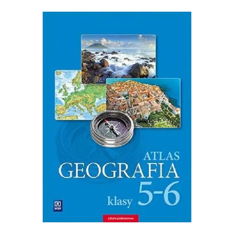 GEOGRAFIA ATLAS DLA KLASY 5-6 SZKOŁY PODSTAWOWE - WSiP