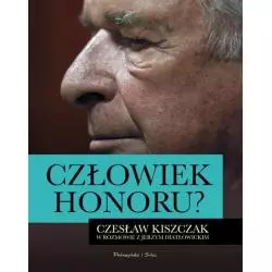 CZŁOWIEK HONORU CZESŁAW KISZCZAK W ROZMOWIE Z JERZYM DIATŁOWICKIM Jerzy Diatłowicki, Czesław Kiszczak - Prószyński Media