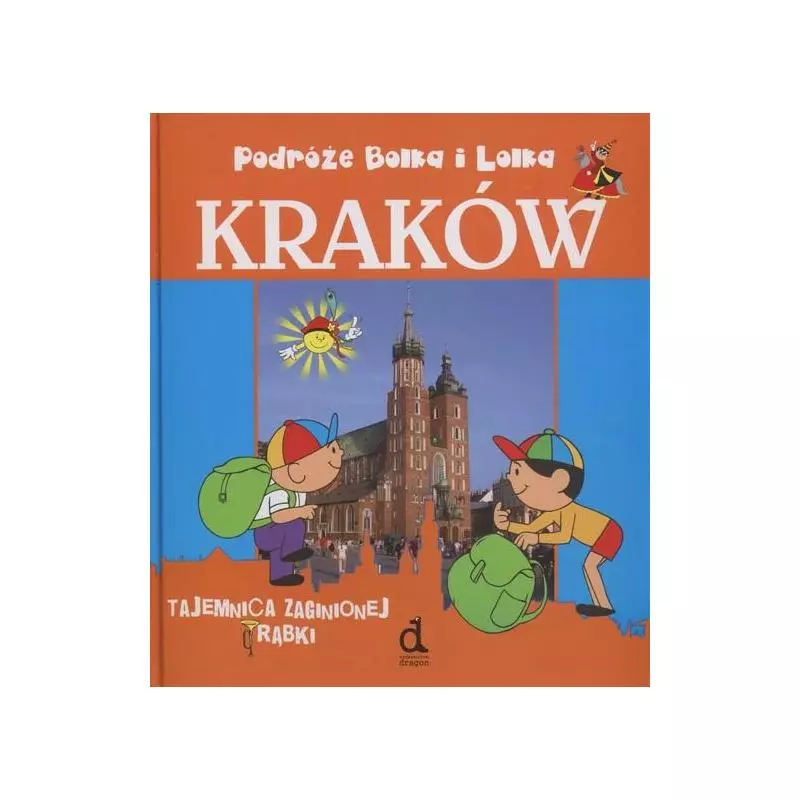 PODRÓŻE BOLKA I LOLKA KRAKÓW TAJEMNICE ZAGINIONEJ TRĄBKI - Dragon