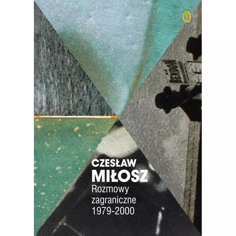 ROZMOWY ZAGRANICZNE 1979-2003 Czesław Miłosz - Wydawnictwo Literackie