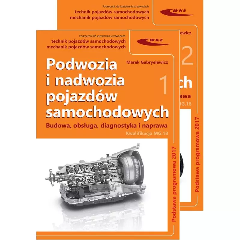 PODWOZIA I NADWOZIA POJAZDÓW SAMOCHODOWYCH BUDOWA, OBSŁUGA, DIAGNOSTYKA I NAPRAWA Marek Gabryelewicz - Wydawnictwa Komunika...