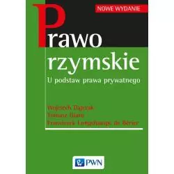 PRAWO RZYMSKIE U PODSTAW PRAWA PRYWATNEGO Wojciech Dajczak - PWN