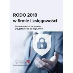 RODO 2018 W FIRMIE I KSIĘGOWOŚCI - Wiedza i Praktyka