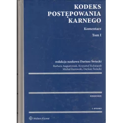 KODEKS POSTĘPOWANIA KARNEGO KOMENTARZ 1 Barbara Augustyniak, Dariusz Świecki, Krzysztof Eichstaedt, Michał Kurowski - Wolt...