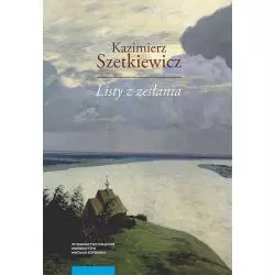 LISTY Z ZESŁANIA Kazimierz Szetkiewicz - Wydawnictwo Naukowe UMK