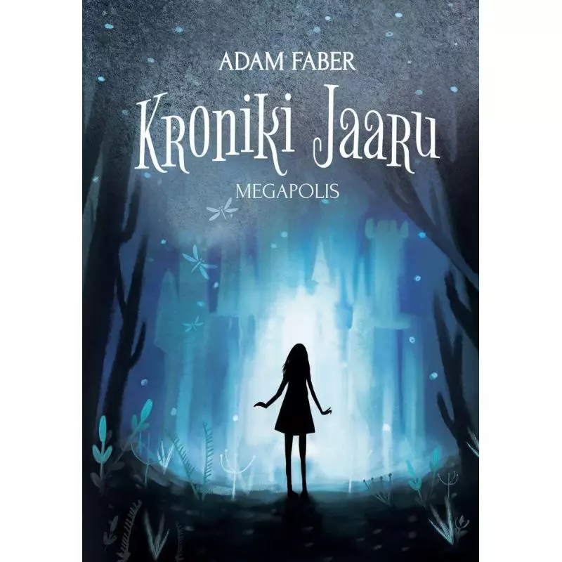 KRONIKI JAARU 5 MEGAPOLIS Adam Faber - Czwarta Strona KRONIKI JAARU 5 MEGAPOLIS Adam Faber - Czwarta Strona