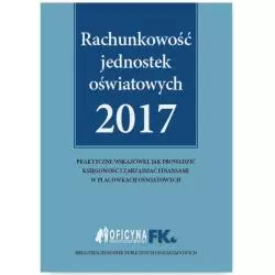 RACHUNKOWOŚĆ JEDNOSTEK OŚWIATOWYCH 2017 Izabela Świderek - Oficyna Prawa Polskiego