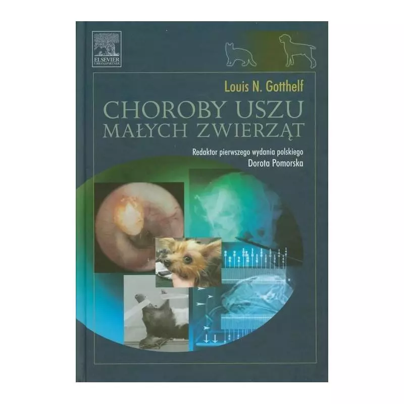 CHOROBY USZU MAŁYCH ZWIERZĄT Louis Gotthelf - Elsevier Urban&Partner