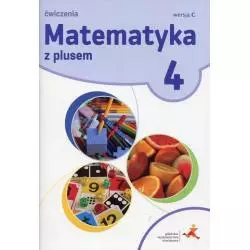 MATEMATYKA Z PLUSEM 4 ĆWICZENIA WERSJA C Małgorzata Dobrowolska, Piotr Zarzycki, Stanisław Wojtan - GWO