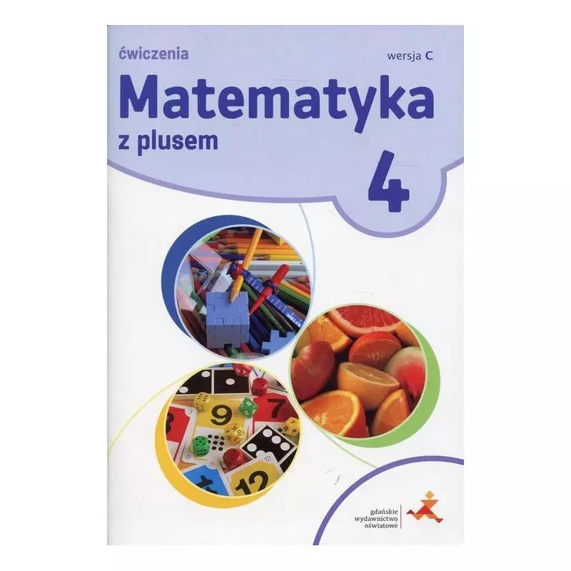 MATEMATYKA Z PLUSEM 4 ĆWICZENIA WERSJA C Małgorzata Dobrowolska, Piotr Zarzycki, Stanisław Wojtan - GWO