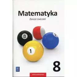 MATEMATYKA 8 ZESZYT ĆWICZEŃ Adam Makowski, Tomasz Masłowski - WSiP