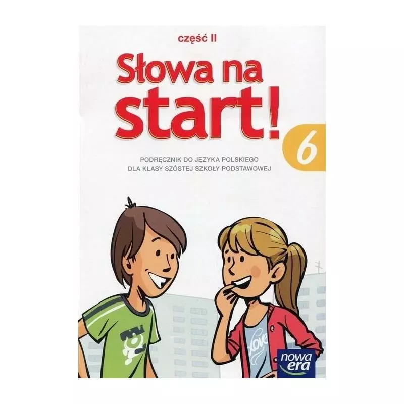 JĘZYK POLSKI SŁOWA NA START! 6 PODRĘCZNIK 2 Agnieszka Marcinkiewicz - Nowa Era