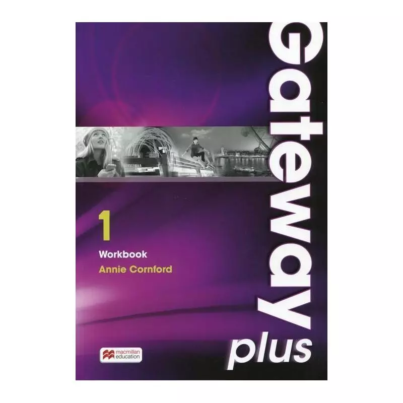 GATEWAY PLUS 1 WORKBOOK Annie Cornford - Macmillan