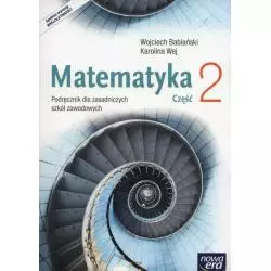 MATEMATYKA PODRĘCZNIK 2 Wojciech Babiański, Karolina Waj - Nowa Era