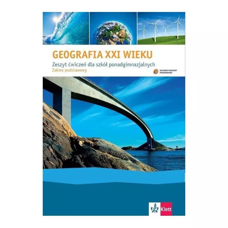 GEOGRAFIA XXI WIEKU ZESZYT ĆWICZEŃ ZAKRES PODSTAWOWY Beata Pusz, Justyna Nowacka - LektorKlett