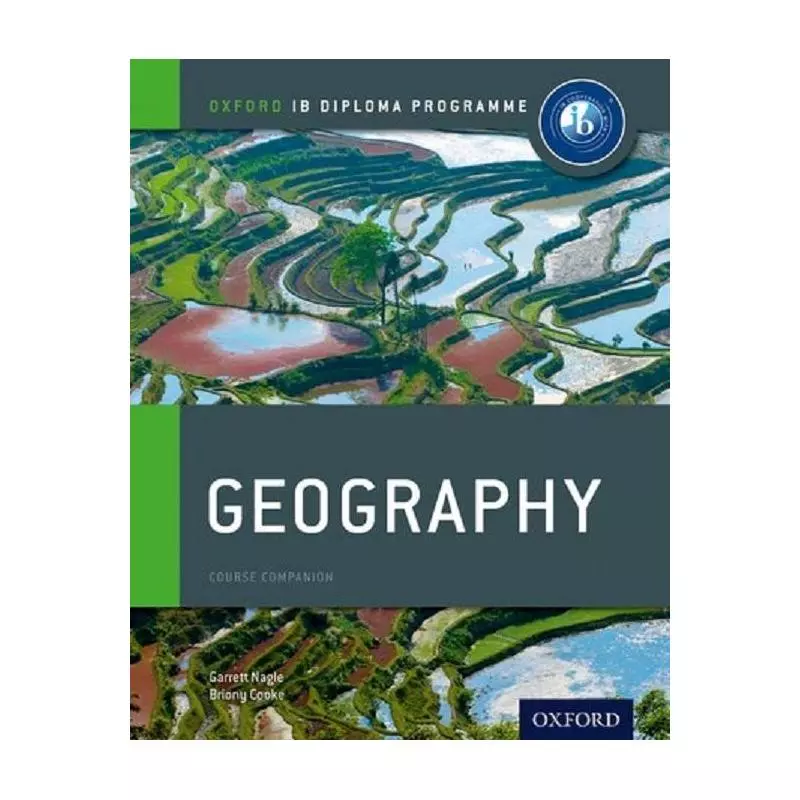 GEOGRAPHY OXFORD IB DIPLOMA PROGRAMME Garrett Nagle, Briony Cooke - Oxford