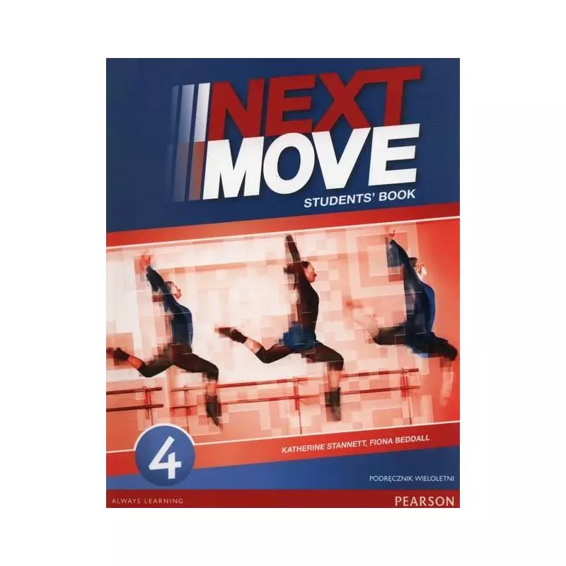 NEXT MOVE 4 PODRĘCZNIK WIELOLETNI + CD Fiona Beddall, Katherine Stannett - Pearson NEXT MOVE 4 PODRĘCZNIK WIELOLETNI + CD Fiona Beddall, Katherine Stannett - Pearson