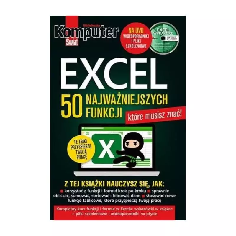 EXCEL 50 NAJWAŻNIEJSZYCH FUNKCJI KTÓRE MUSISZ ZNAĆ + DVD Adam Kopeć - Ringier Axel Springer