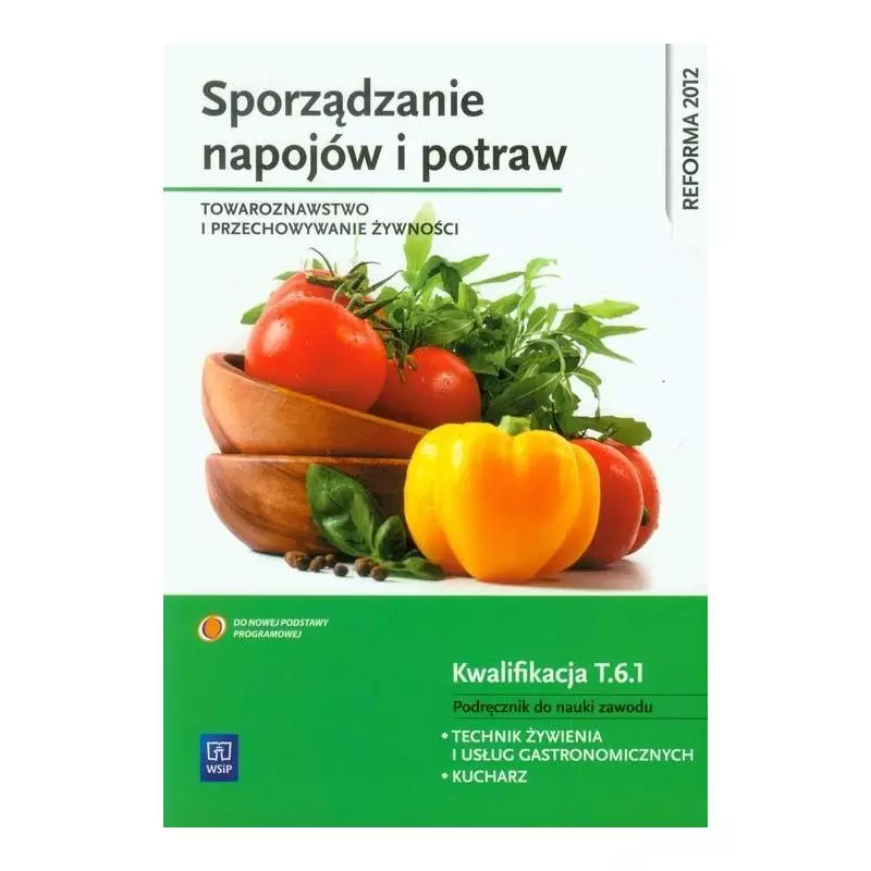 SPORZĄDZANIE NAPOJÓW I POTRAW TOWAROZNAWSTWO I PRZECHOWYWANIE ŻYWNOŚCI Anna Kmiołek - WSiP